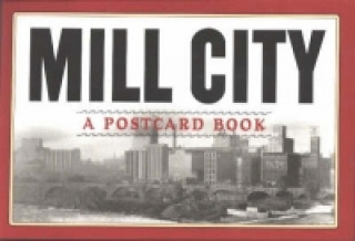 Kniha Mill City Minnesota Historical Society