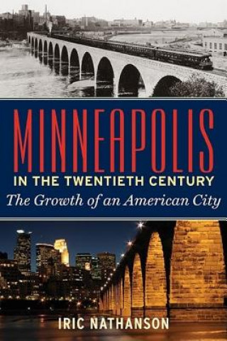 Buch Minneapolis in the 20th Century Iric Nathanson