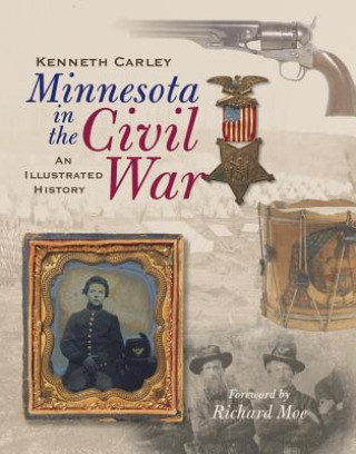 Knjiga Minnesota in the Civil War Kenneth Carley