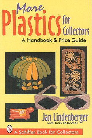 Kniha More Plastics For Collectors: A Handbook and Price Guide Jean Rosenthal