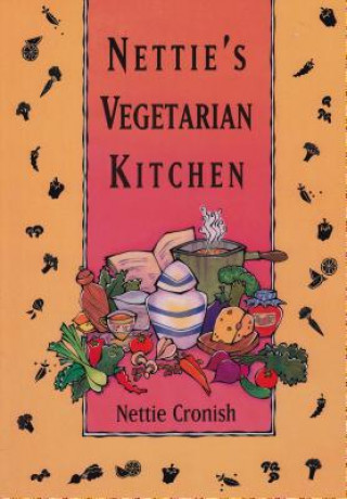 Kniha Nettie's Vegetarian Kitchen Nettie Cronish