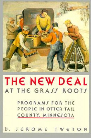 Carte New Deal at the Grass Roots D.Jerome Tweton