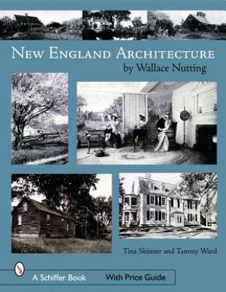 Książka New England Architecture: by Wallace Nutting Tammy Ward