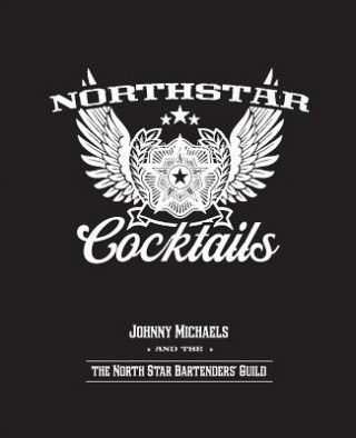 Kniha North Star Cocktails Johnny Michaels