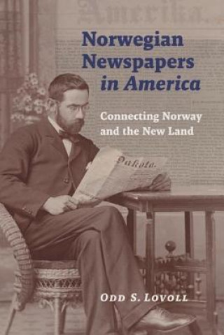 Книга Norwegian Newspapers in America Odd S. Lovoll