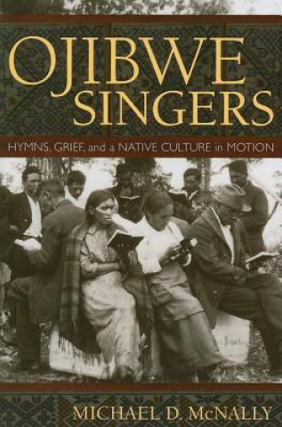 Livre Ojibwe Singers Michael D. McNally