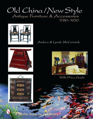 Könyv Old China/new Style: Antique Furniture & Accessories, 1780-1930 Lynde McCormick
