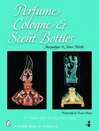 Kniha Perfume, Cologne, and Scent Bottles Jacquelyne North