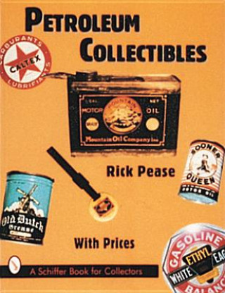 Kniha Petroleum Collectibles Rick Pease