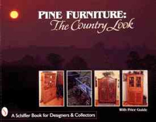 Carte Pine Furniture: The Country Look Nancy Schiffer