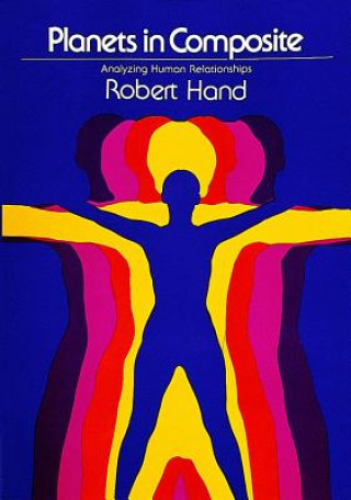 Книга Planets in Composite: Analyzing Human Relationships Robert Hand
