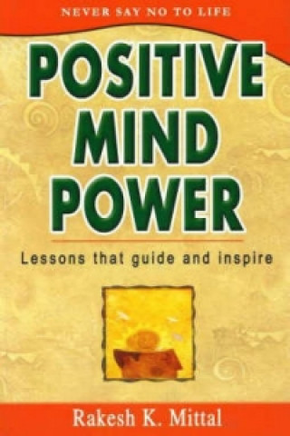 Książka Positive Mind Power Rakesh K. Mittal