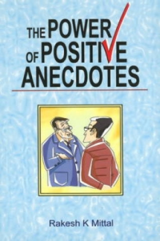 Kniha Power of Positive Anecdotes Rakesh K. Mittal
