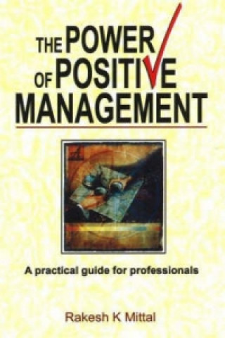 Carte Power of Positive Management Rakesh K. Mittal