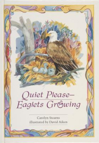 Boek Quiet Please, Eaglets Growing Carolyn Stearns