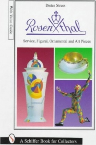 Книга Rosenthal: Dining Services, Figurines, Ornaments and Art Objects Dieter Struss