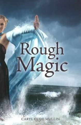 Libro Rough Magic Caryl Cude Mullin