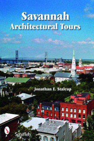 Kniha Savannah Architectural Tours Jonathan E. Stalcup