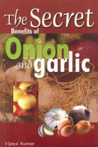 Libro Secret Benefits of Onion & Garlic Vijaya Kumar