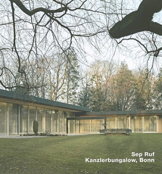 Книга Sep Ruf, Kanzlerbungalow, Bonn Joaquin Medina Warmburg