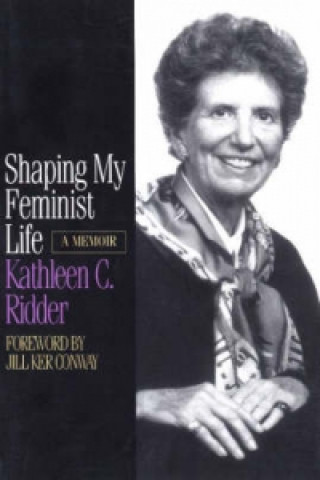 Kniha Shaping My Feminist Life Kathleen C. Ridder