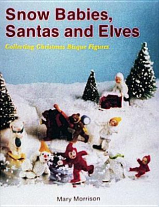 Книга Snow Babies, Santas, and Elves Mary Morrison