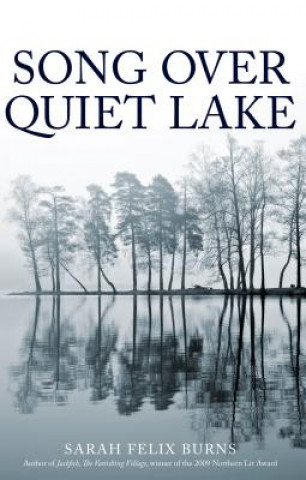 Kniha Song Over Quiet Lake Sarah Felix Burns