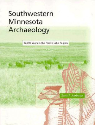 Carte Southwestern Minnesota Archaeology Scott F. Anfinson