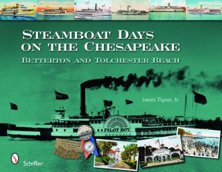 Książka Steamboat Days on the Chesapeake: Betterton and Tolchester Beach James Tigner