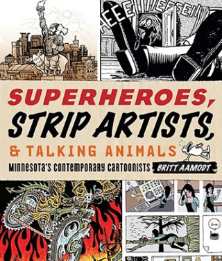 Kniha Superheroes, Strip Artists & Talking Animals Britt Aamodt