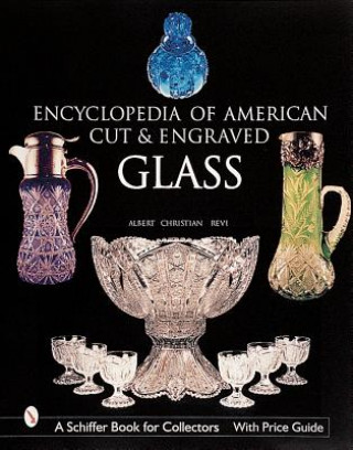 Carte Encyclopedia of American Cut and Engraved Glass Albert Christian Revi