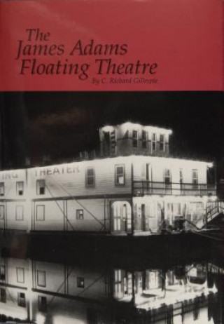 Book James Adams Floating Theatre C. Richard Gillespie