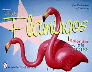 Könyv Original Pink Flamingos: Splendor on the Grass Tom Herzing