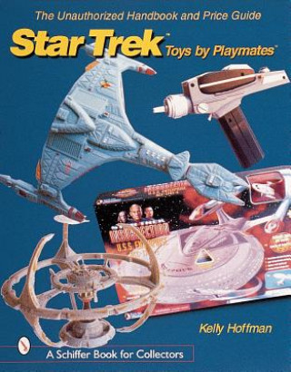 Książka Unauthorized Handbook and Price Guide to Star Trek acToys by Playmatesac Kelly Hoffman