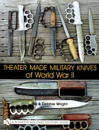 Könyv Theater Made Military Knives of World War II Bill Wright