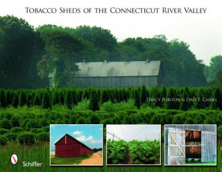 Kniha Tobacco Sheds of the Connecticut River Valley Dale F. Cahill