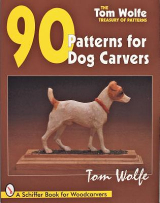 Книга Tom Wolfe's Treasury of Patterns: 90 Patterns for Dog Carvers Tom Wolfe