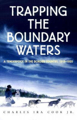 Libro Trapping the Boundary Waters Charles Ira Cook