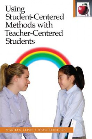 Книга Using Student-Centered Methods with Teacher-Centered Students Hayo Reinders