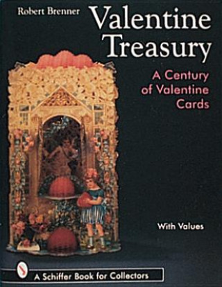 Libro Valentine Treasury: A Century of Valentine Cards Robert Brenner