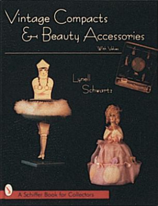 Книга Vintage Compacts and Beauty Accessories Lynell K. Schwartz