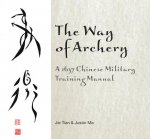 Könyv Way of Archery: A 1637 Chinese Military Training Manual Saint Justin Martyr