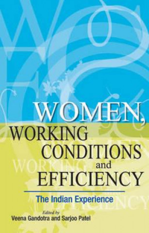 Książka Women, Working Conditions & Efficiency Veena Gandotra