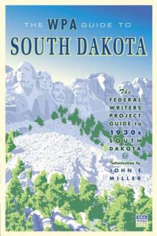 Kniha WPA Guide to South Dakota Federal Writers' Project