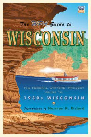 Książka WPA Guide to Wisconsin Norman K. Risjord