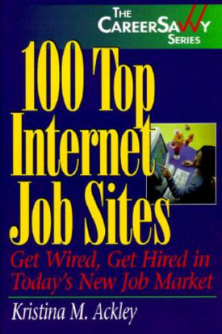 Könyv 100 Top Internet Job Sites Kristina M. Ackley