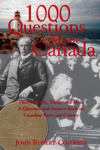 Könyv 1000 Questions About Canada John Robert Columbo