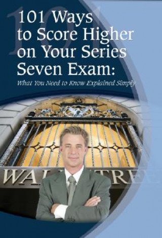 Carte 101 Ways to Score Higher on Your Series 7 Exam Claire Bradley