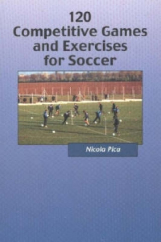 Książka 120 Competitive Games & Exercises for Soccer Nicola Pica