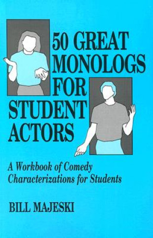 Kniha 50 Great Monologs for Student Actors Bill Majeski